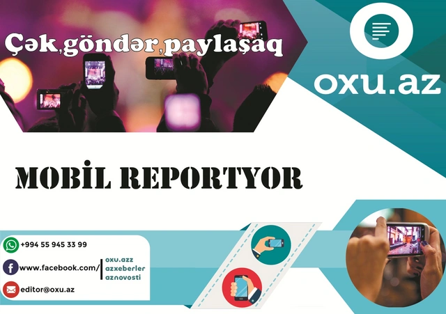 Oxu.Az “Mobil reportyor” rubrikasına başlayır